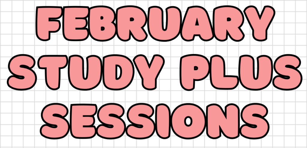 Pink bubble letters reading ' FEBRUARY STUDY PLUS SESSIONS'